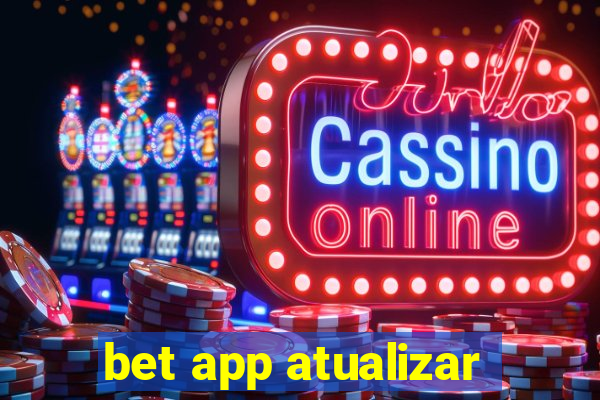 bet app atualizar